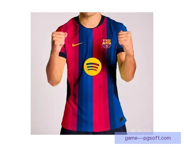 巴塞罗那确认新赛季继续沿用经典红蓝主场配色传承豪门荣耀再启航